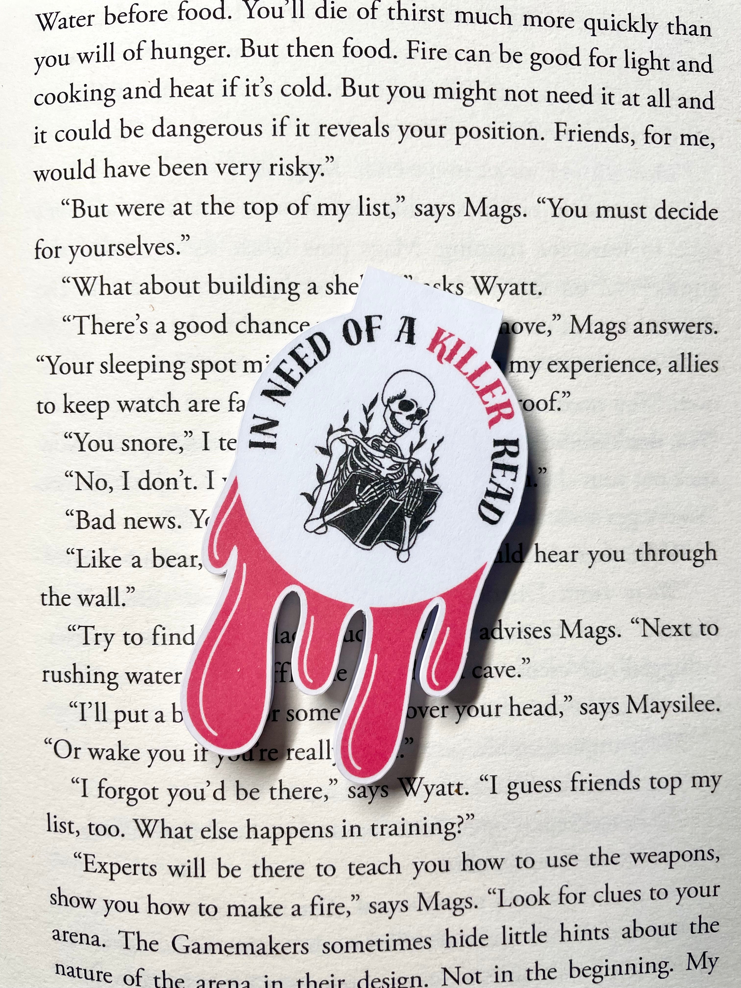In Need Of A Killer Read- Magnetic Bookmark