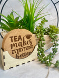 Tea Makes Everything Better Engraved Cork Coaster Set with Holder