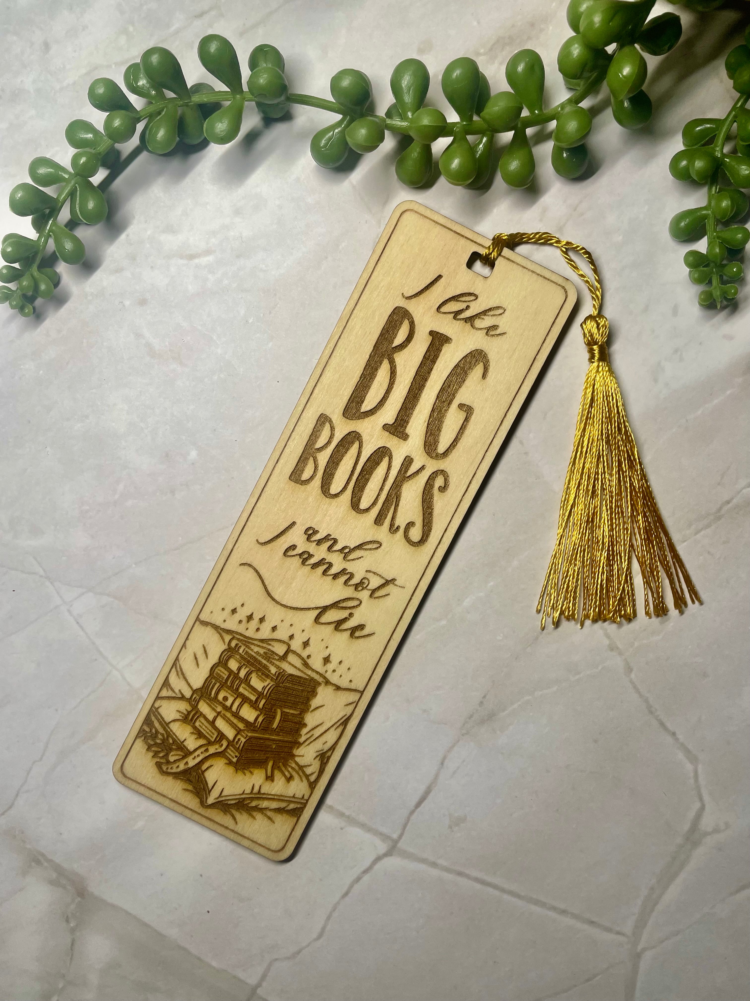 Engraved Wooden Bookmark – “I Like Big Books and I Cannot Lie” – Book Lover Gift – Rustic Basswood Page Marker with Tassel