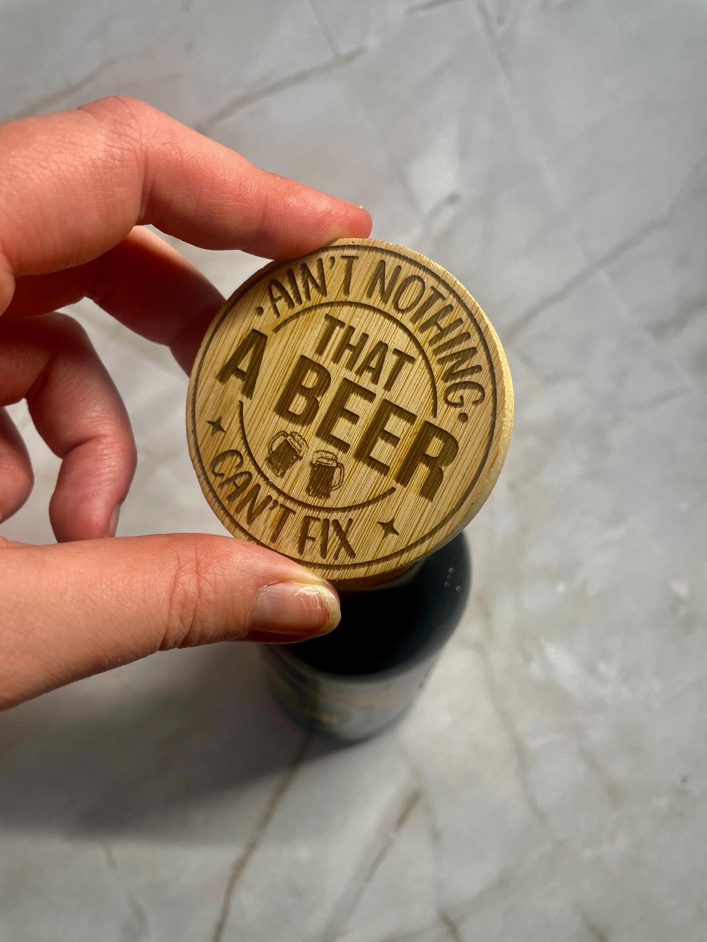 Ain't Nothing A Beer Can't Fix- Magnetic Bottle Opener