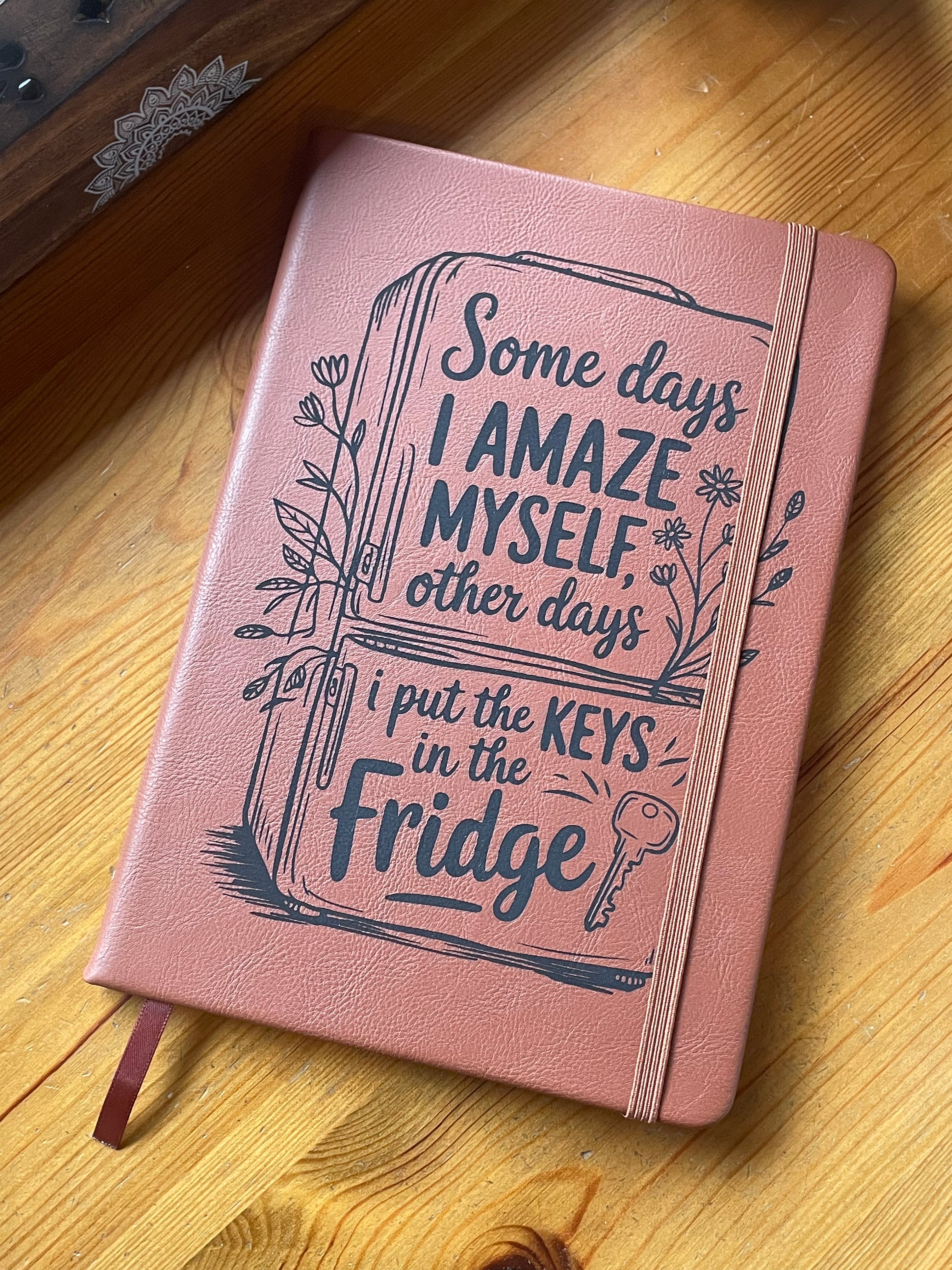 Fun Quote- Brown Engraved A5 Faux Leather Lined Notebook