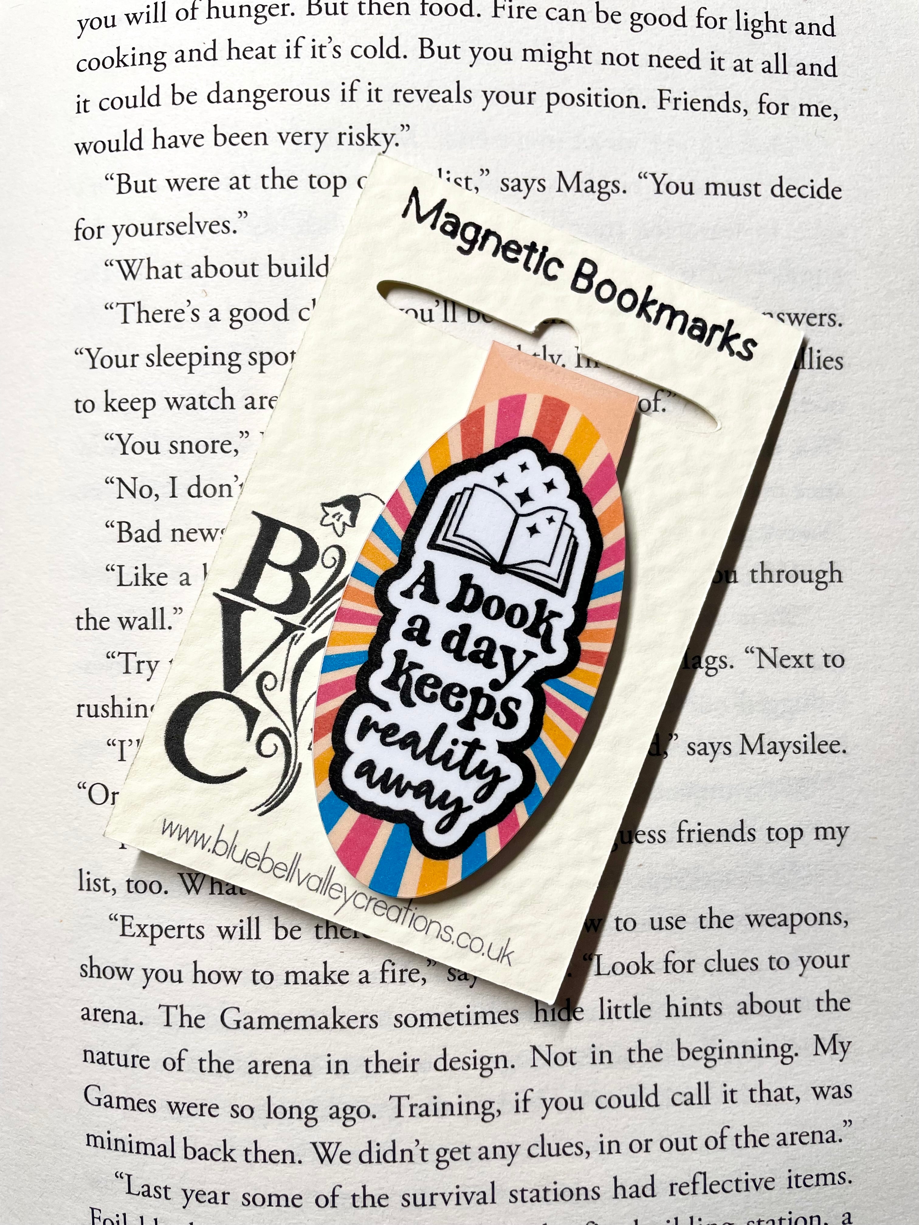 A Book A Day Keeps Reality Away- Magnetic Bookmark