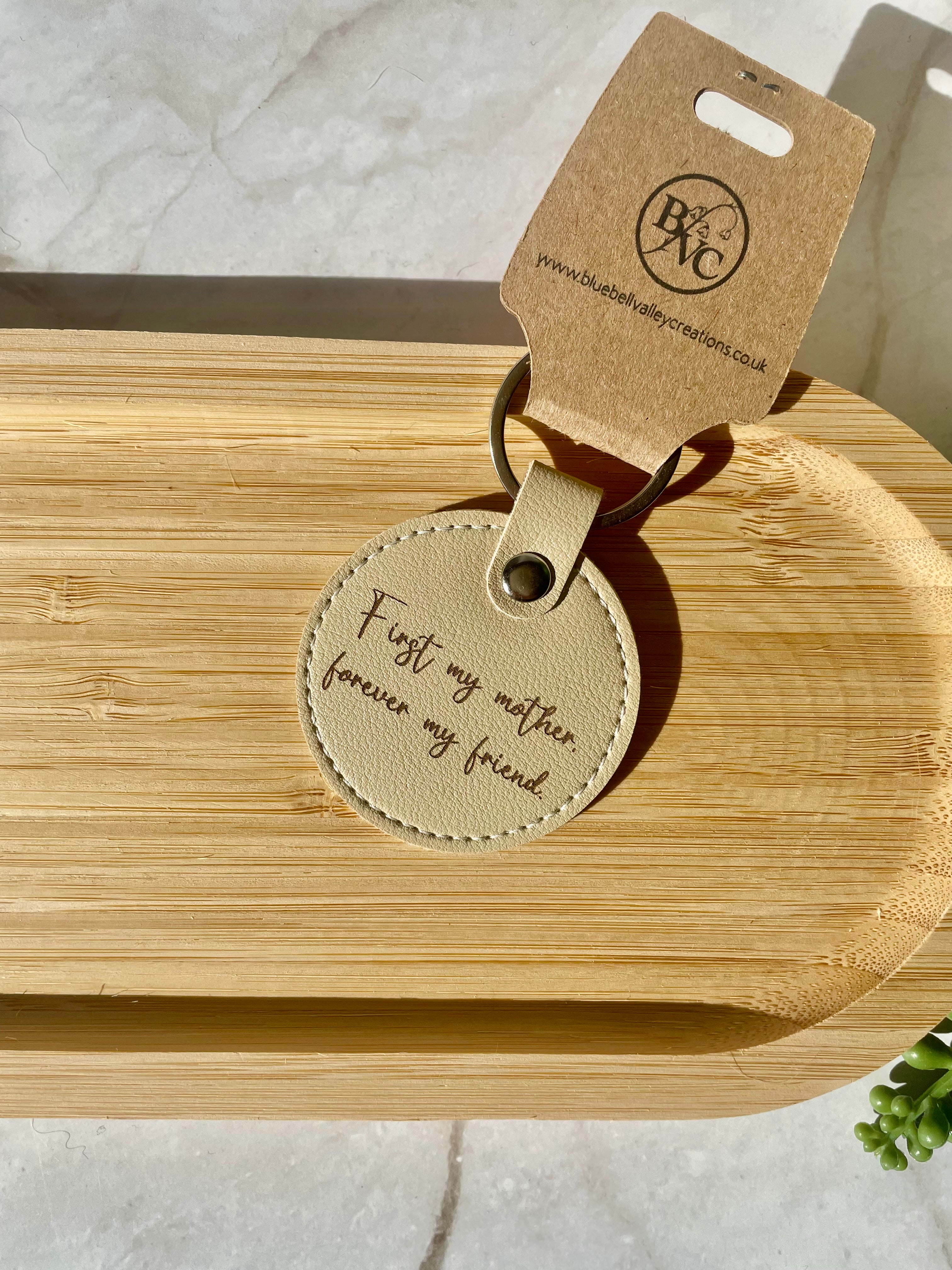 “First My Mother, Forever My Friend” Faux Leather Keychain – Floral Mum Gift