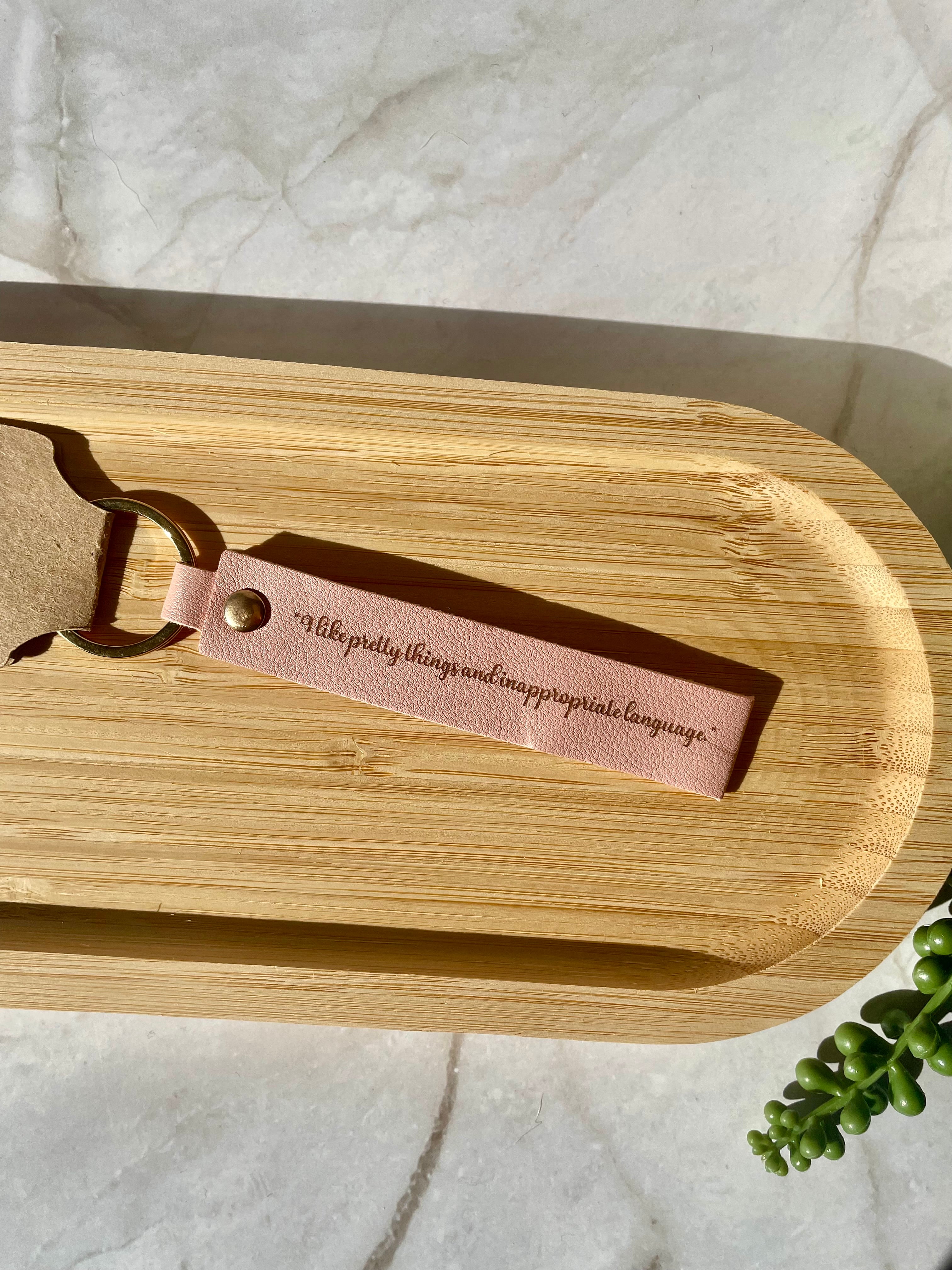 “I Like Pretty Things & Inappropriate Language” Faux Leather Keychain – Funny Keyring