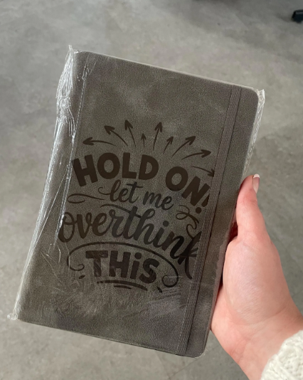 Let Me Overthink This- Engraved A5 Faux Leather Lined Notebook